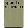 Agenda Relevance by Unknown Author