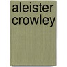 Aleister Crowley door Roger Hutchinson