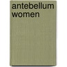 Antebellum Women door Stacey Robertson