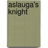 Aslauga's Knight door Friedrich De La Motte-Fouqu