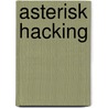 Asterisk Hacking door Joshua Brashars