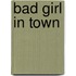 Bad Girl in Town