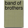 Band of Brothers door G. A Hauser