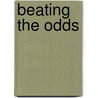 Beating the Odds door M. Louise Fox