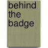 Behind the Badge door Susan Sleeman