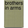 Brothers in Arms by B.A. Seloaf