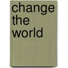 Change the World by Michael Slaughter