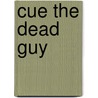 Cue the Dead Guy door H. Mel Malton