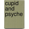 Cupid and Psyche by Lucius Apuleius