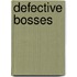 Defective Bosses