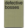 Defective Bosses by William Winston