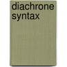 Diachrone Syntax by Hendrikje Schulze