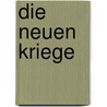 Die Neuen Kriege by Florian Meyer