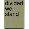 Divided We Stand door Eric Darton