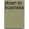 Down to Business door Dena Garson