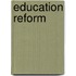 Education Reform