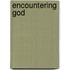 Encountering God