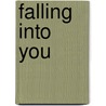 Falling Into You by Jasinda Wilder