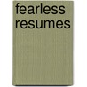 Fearless Resumes door Marky Stein