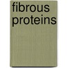 Fibrous Proteins door David A.D. Parry