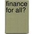 Finance for All?