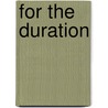 For the Duration door Nancy Larsen-Sanders