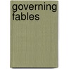 Governing Fables by Sandford F. Borins