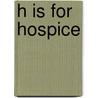 H Is for Hospice door Shelly Gianino