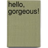 Hello, Gorgeous! by Maryjanice Davidson