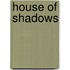 House of Shadows