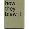 How They Blew It by Tony Goodwin
