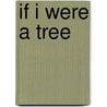 If I Were a Tree by Patrick McClary
