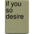 If You So Desire