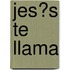 Jes�S Te Llama