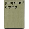 Jumpstart! Drama by Teresa Cremin