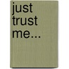 Just Trust Me... door Jacquie Dalessandro