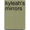 Kyleah's Mirrors door William D. Burt