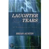 Laughter & Tears door Brian C. Austin