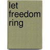 Let Freedom Ring door Adolfo Perez Perez Esquivel