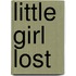 Little Girl Lost