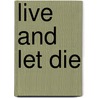 Live and let die by Ian Fleming