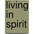 Living in Spirit