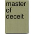 Master of Deceit