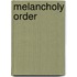 Melancholy Order