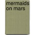 Mermaids on Mars