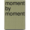 Moment by Moment door Jerry Braza