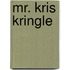 Mr. Kris Kringle