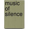 Music of Silence by Sharon Lebell