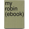 My Robin (Ebook) by Frances Hodgson Burnett