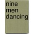 Nine Men Dancing